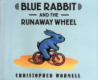 Illustrated Rabbit on a bicycle. Text reads Blue Rabbit and the Runaway Wheel