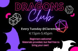 Dungeons and Dragons flier. Claremont branch presents dungeons and dragons club. Every Tuesday at Claremont. 4:15-5:45pm. Beginners welcome. Materials provided but feel free to bring your own. Extra Dungeon Masters wanted. Club open to rising 6th-12th grade students.