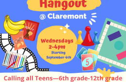 Teen hangout flyer for Wednesday standing event for middle and high school students that begins on September 4, 2:00-4:00pm at Claremont Branch.