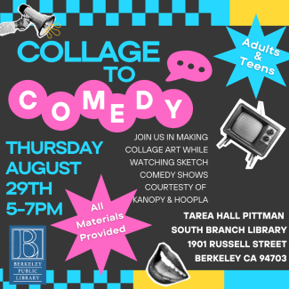 collage to comedy thursday august 29th from 5 to 7pm at tarea hall pittman south branch