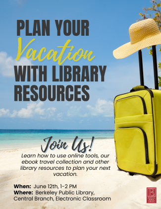 Text reading Plan Your Vacation with Library Resources next to a yellow suitcase and floppy hat.