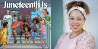 Cover of the book Juneteenth Is alongside an image of author Natasha Tripplett